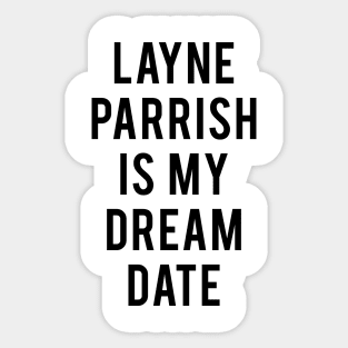 Layne Parrish Dream Sticker